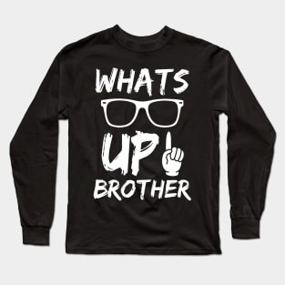 Funny Sketch Streamer Whats Up Brother Long Sleeve T-Shirt